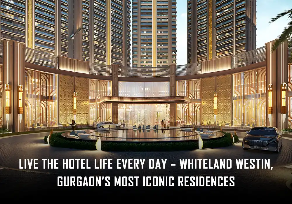 Whiteland Westin Residences Gurgaon